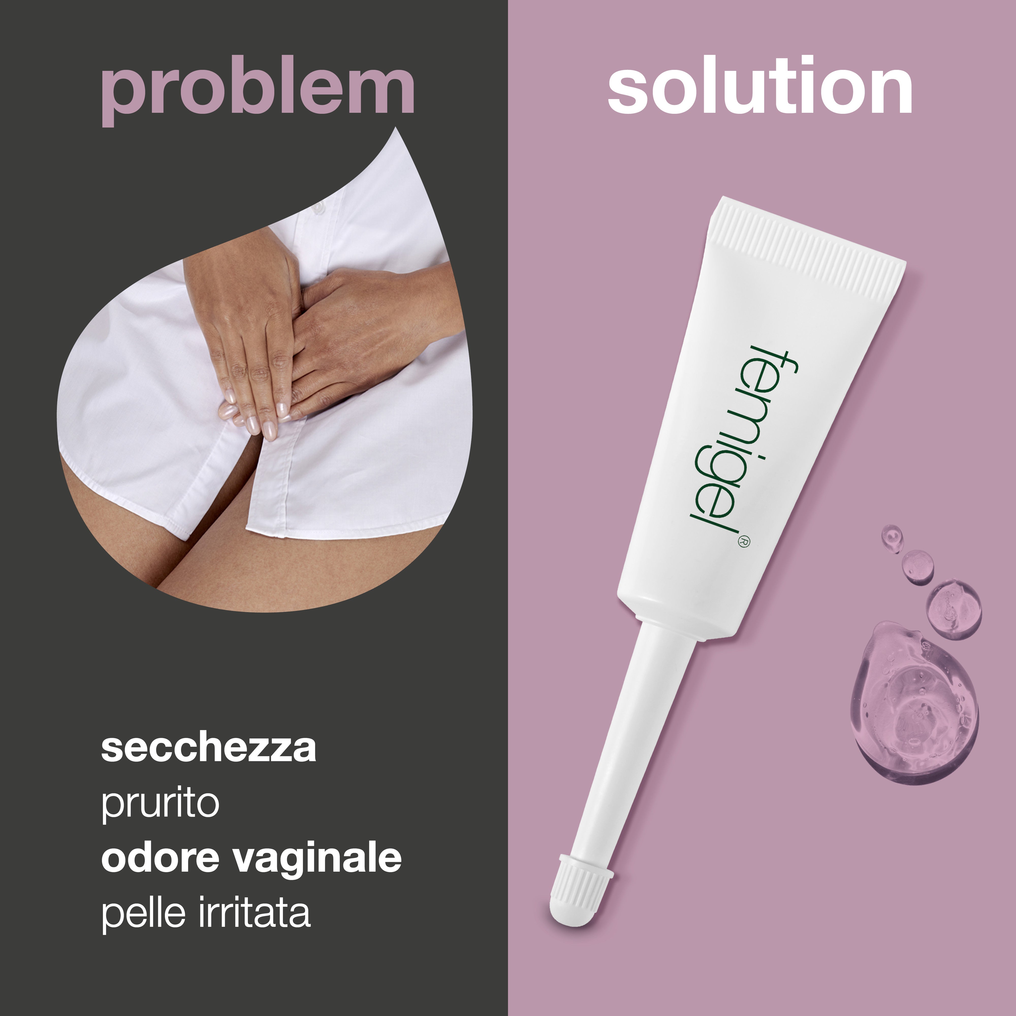 Femigel per secchezza, prurito e odore vaginale — Prova sollievo dalla secchezza, dal prurito e dall'odore vaginale con Femigel. Il gel privo di ormoni neutralizza batteri e irritazioni. Clinicamente testato per un'efficace cura intima.