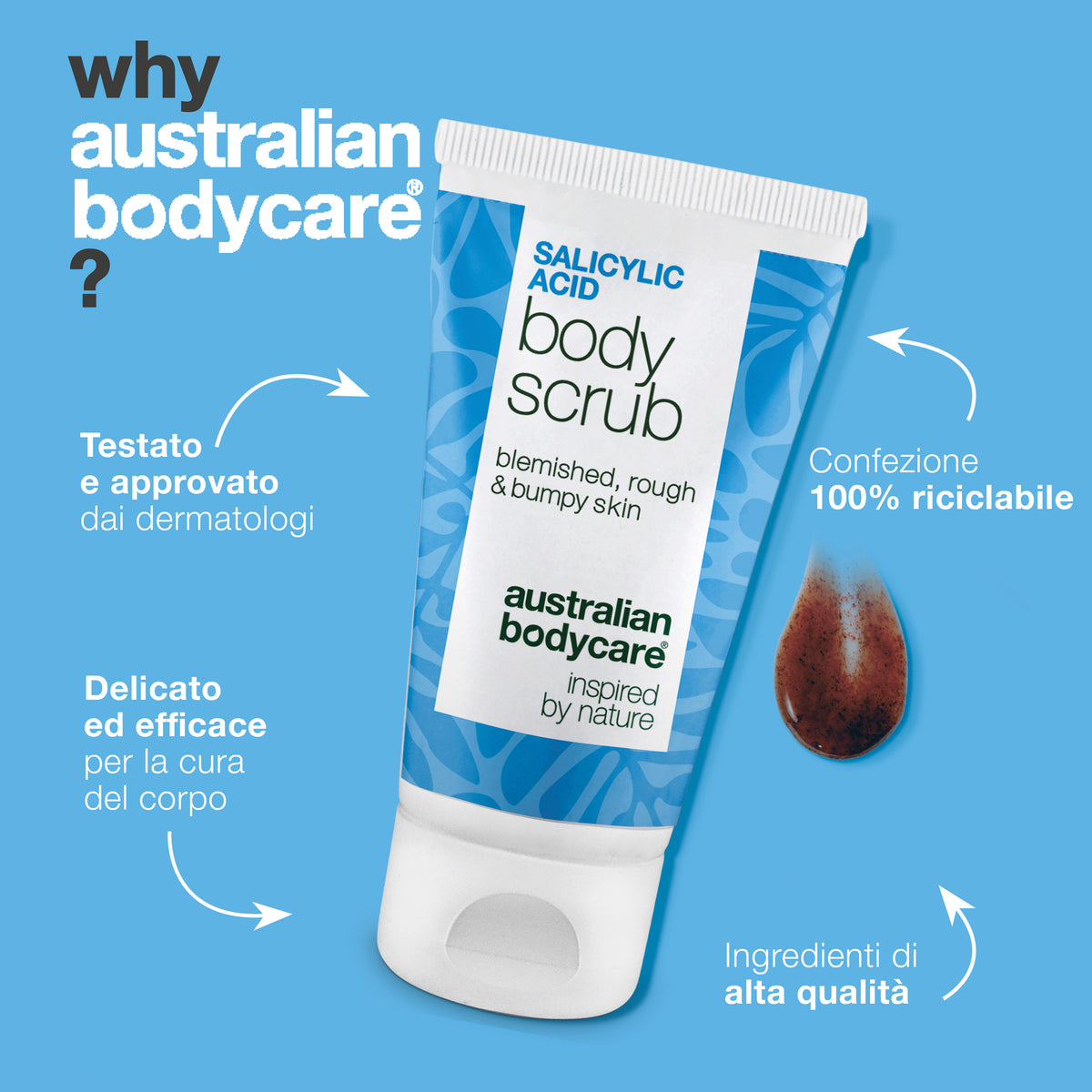 Perché Australian Bodycare: lo Salicylic Acid Body Scrub è testato e approvato dai dermatologi, delicato ed efficace per la cura del corpo, con ingredienti di alta qualità e confezione 100% riciclabile